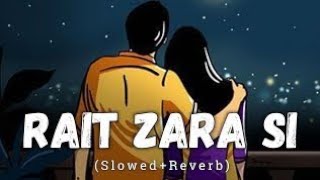 Rait Zara Si (Slowed Reverb) /chill / Refreshning / calm / peaceful Music