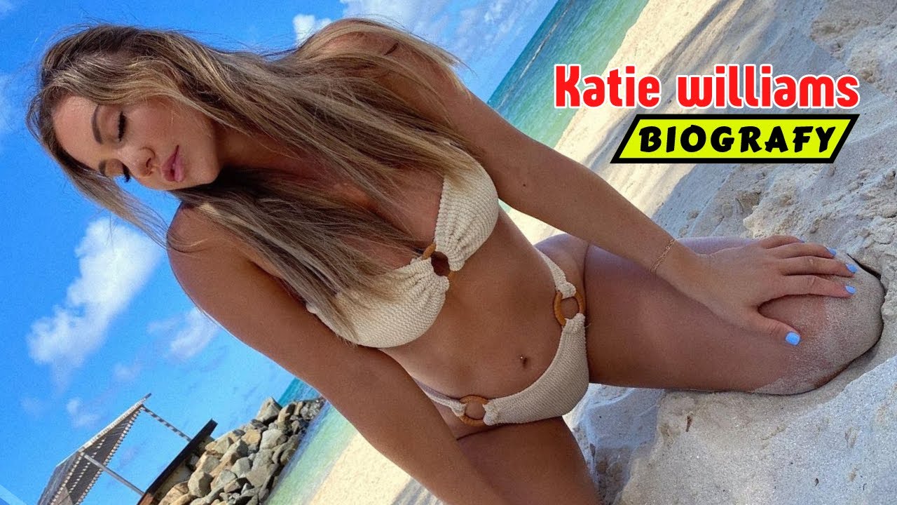Katie williams..Biography, age, weight, relationships, net worth