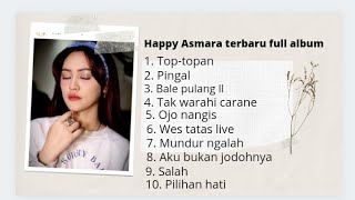 Happy Asmara terbaru full album | top-topan