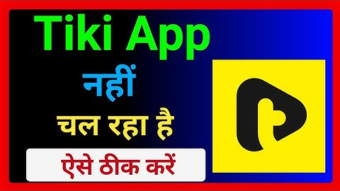 How to Fix the Tiki App is Not Running !! Tiki App Nhi Chal Raha Hai !! Tiki App