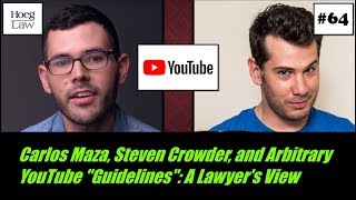 Carlos Maza, Steven Crowder, And Arbitrary Youtube Guidelines A Lawyers View Vl64