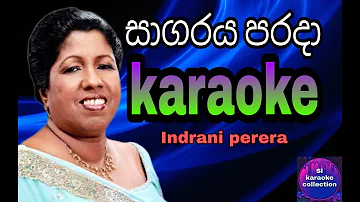 Sagaraya Parada Uthura Piduwa Pera Dine karaoke(without voice) || Indrani Perera  || song lyrics