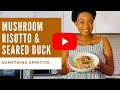 MUSHROOM RISOTTO &amp; SEARED DUCK | CHEF MGU | South African YOUTUBER