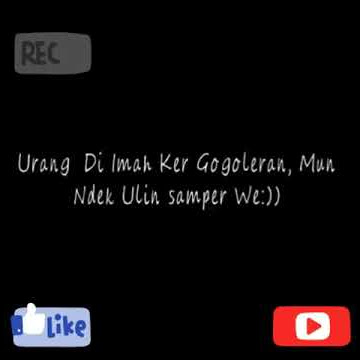 Dwek mun erek ulin jeng aing samper we:v)