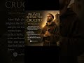 Prayer Before the Crucifix | Start Your Day with Saint Francis of Assisi