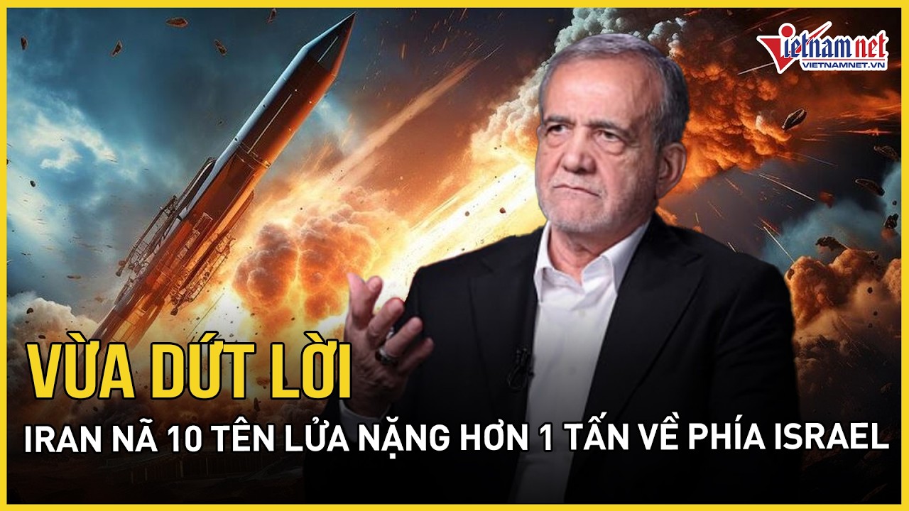 Vừa dứt lời, Iran nã 10 tên lửa nặng hơn 1 tấn về phía Israel, chốt điều kiện dừng phong tỏa dầu mỏ