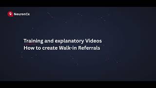 How to create Walk-in Referrals | NeuronCx