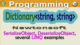 Newtonsoft: Dictionary Object Serialization, Deserialization and LINQ Usage.