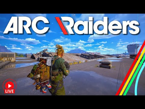 Quests, PVP, and Whatever Comes Our Way | LIVE Arc Raiders