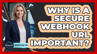 Why Is A Secure Webhook URL Important?