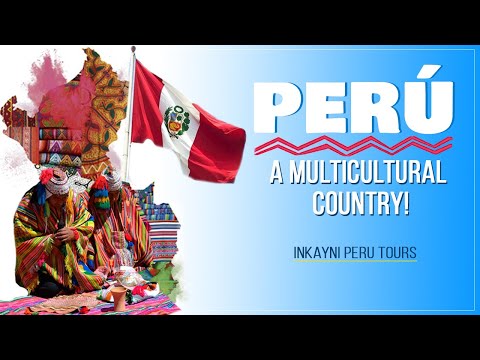 Peru a multicultural country!