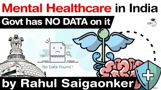 Status of Mental Healthcare in India - Government has NO DATA on Mental Healthcare #UPSC #IAS