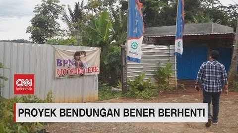Proyek Bendungan Bener Berhenti