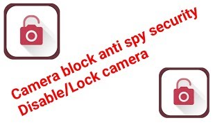 Camera block anti spy security Disable/Lock camera screenshot 2