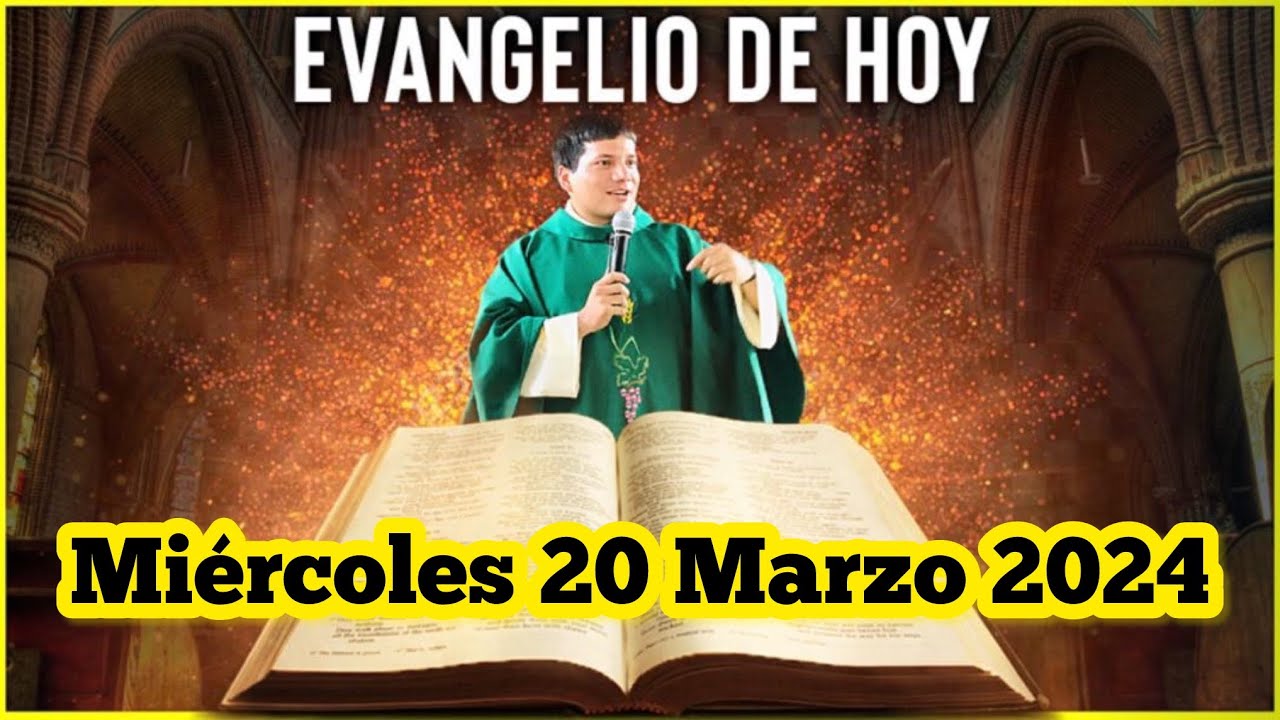 EVANGELIO DE HOY Miércoles 20 Marzo 2024 con el Padre Marcos Galvis ...