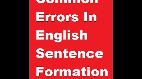 Common Errors In English Sentence Formation