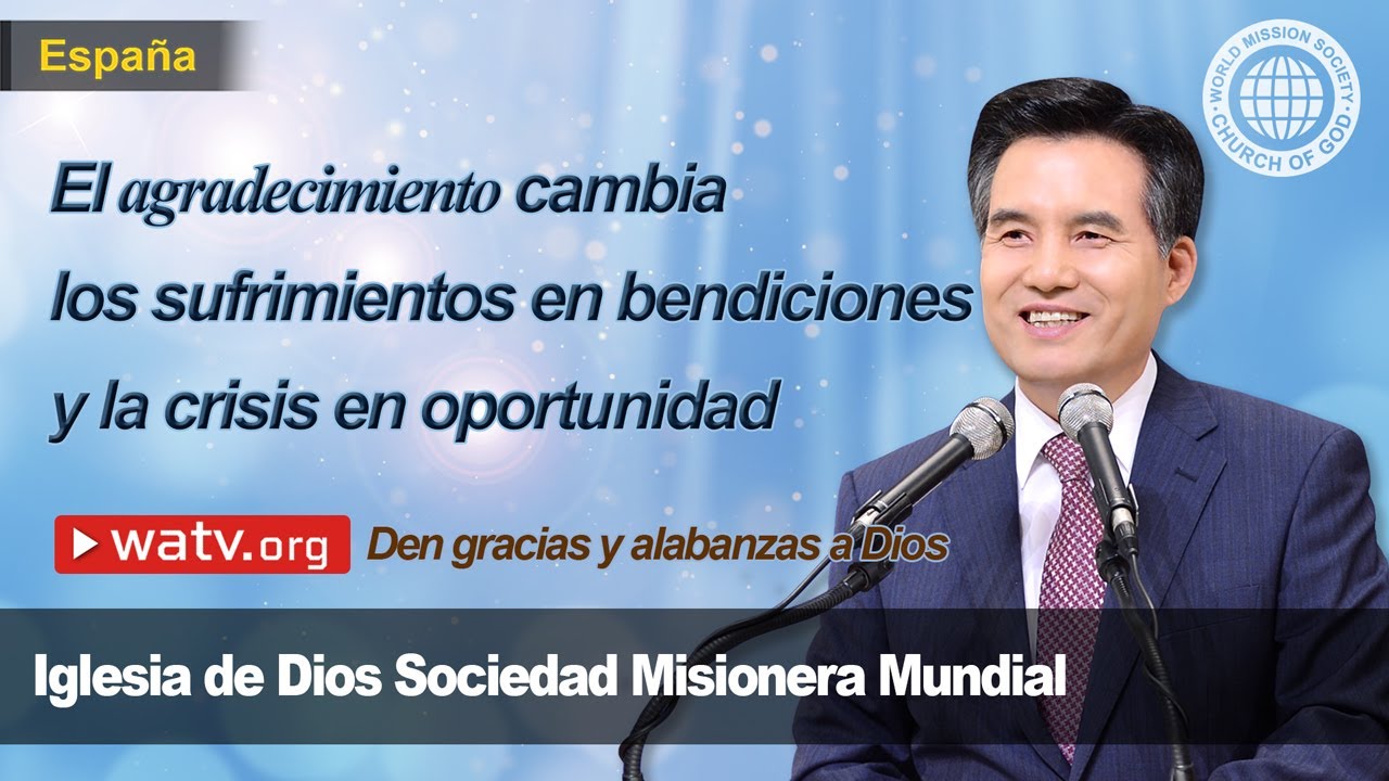 Den gracias y alabanzas a Dios | Iglesia de Dios Sociedad Misionera Mundial