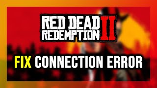 How to FIX Red Dead Redemption 2 Connection Error / Server Error!
