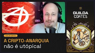 A CRIPTO-ANARQUIA NÃO É UTÓPICA!