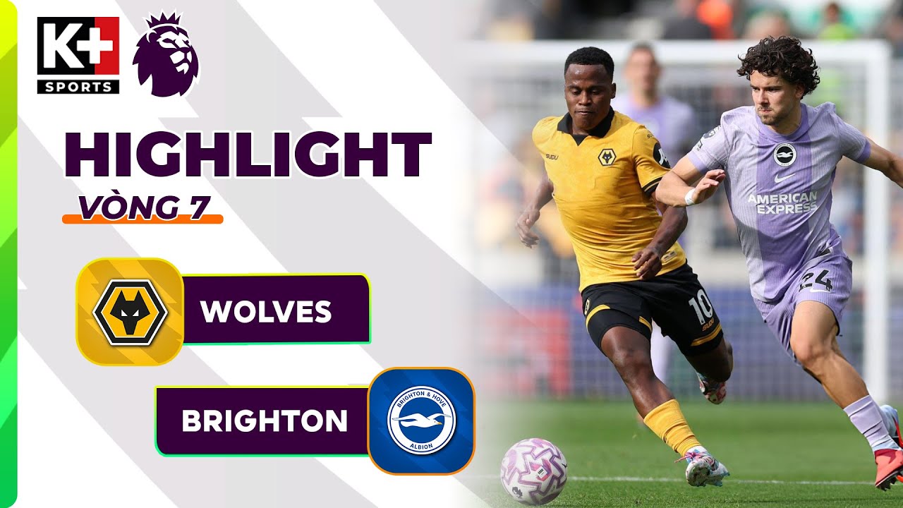 WOLVES - BRIGHTON: MÒNG BIỂN CHẬT VẬT, BẦY SÓI ĐÁNH RƠI CHIẾN THẮNG ...