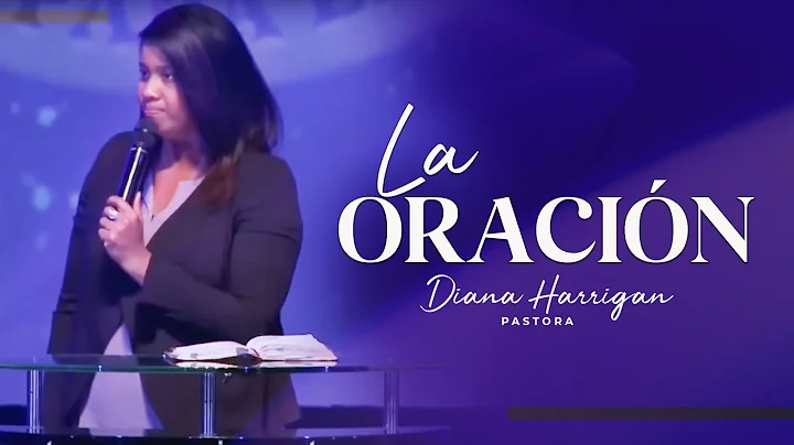 LA ORACIN  Pastora Diana Harrigan