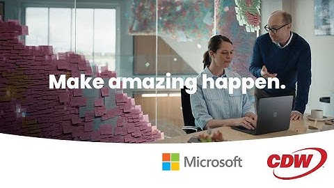 Microsoft + CDW | Make Amazing Happen
