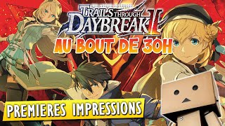 The Legend of Heroes: Trails through Daybreak II, premières impressions