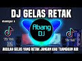 DJ AKULAH GELAS YANG RETAK REMIX FULL BASS VIRAL TIKTOK TERBARU 2023