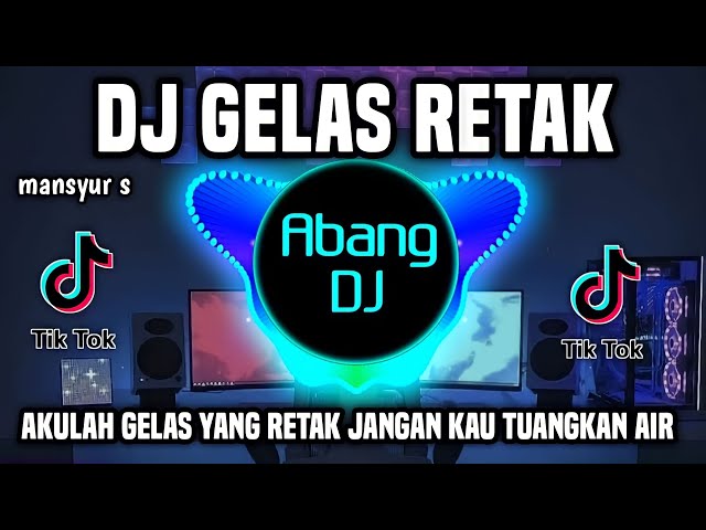 DJ AKULAH GELAS YANG RETAK REMIX FULL BASS VIRAL TIKTOK TERBARU 2023 class=