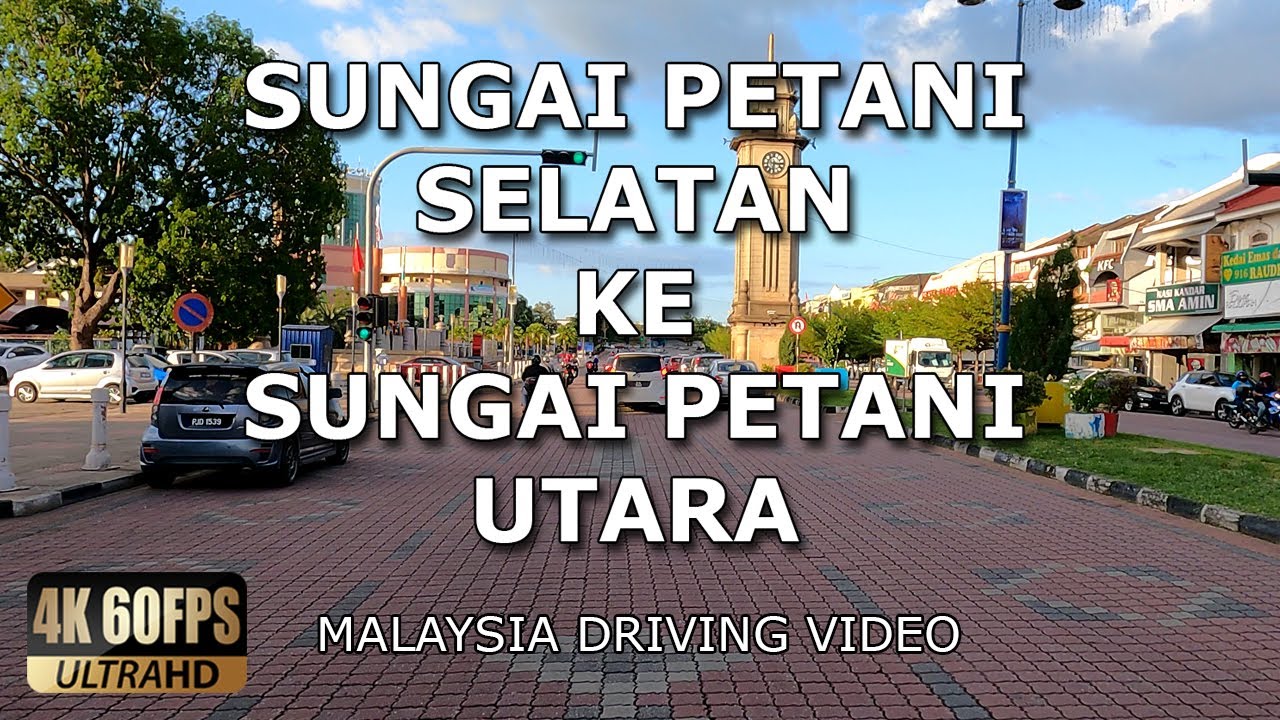 Sungai Petani Selatan ke Sungai Petani Utara | 4K 60FPS | Malaysia Driving Video