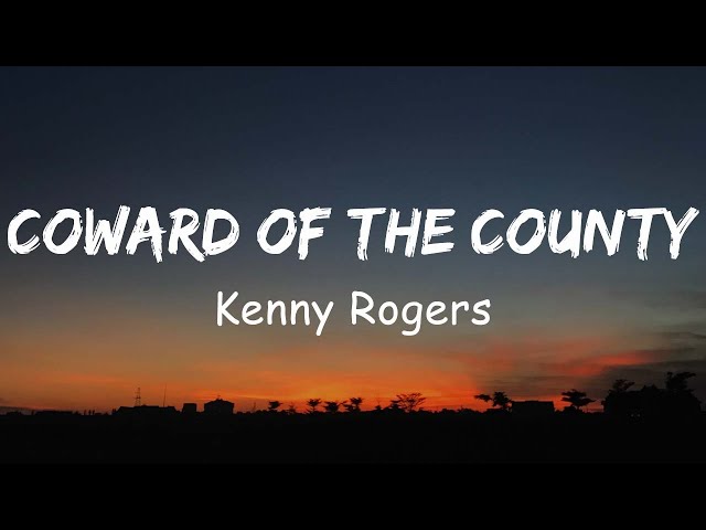 Kenny Rogers - Coward of the County (Lyrics) class=