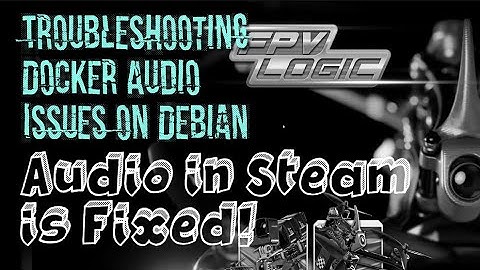 Troubleshooting Docker Audio Issues on Debian Linux