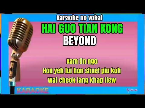 Hai guo tian kong - beyond - karaoke no vokal (cover to lyrics pinyin)