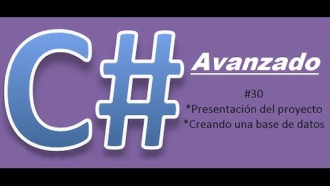 Tutorial 30 de C# Avanzado - Presentación del proyecto y creación de base de datos