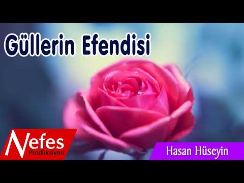 Güllerin Efendisi - Hasan Hüseyin