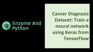 Cancer diagnosis dataset: Train a neural network using Keras from TensorFlow