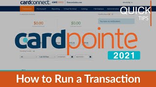 CardPointe Virtual Terminal (2021) How To Run a Transaction in the CardPointe Virtual Terminal