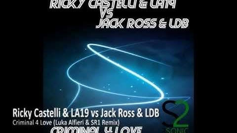 Ricky Castelli & LA19 vs Jack Ross & LDB ft. Lili Rose - Criminal 4 Love (Luka Alfieri & SR1 Remix)
