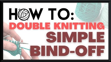 How to: Double Knitting - Simple SSK Bind-off