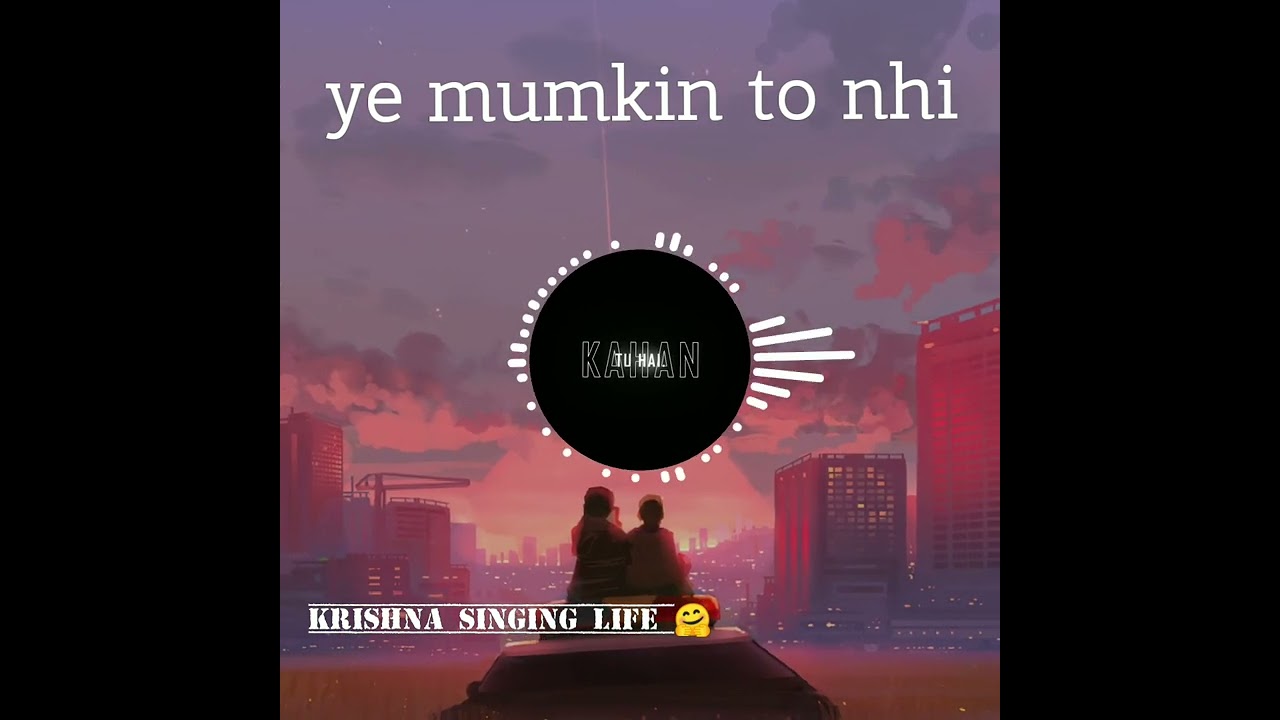 Ye Mumkin To Nahi – Sachha Pyaar Aur Adhoori Kahani