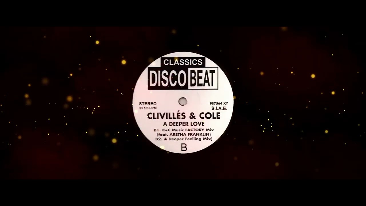 CLIVILLÉS & COLE / A DEEPER LOVE C+C MUSIC FACTORY MIX ( feat