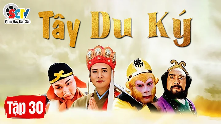 TÂY DU KÝ 1986 | Tập 30 | Bộ Phim Truyền Hình Trung Quốc Kinh Điển Hay Nhất Mọi Thời Đại