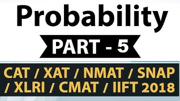 Probability Part-5 Basics of Probability for CAT/XAT/NMAT/SNAP/CMAT/IIFT