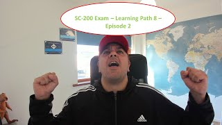 SC 200: Microsoft Security Operations Analyst Exam Study Guide - Learning Path 8, Episode 2