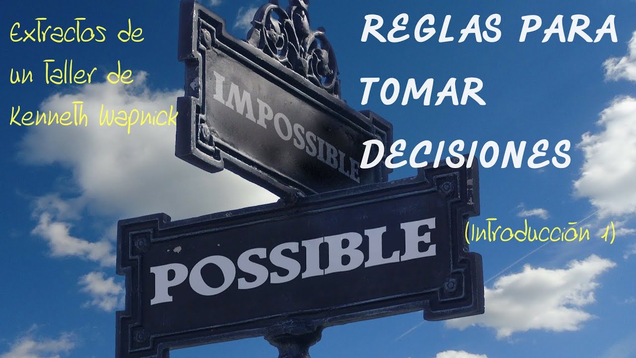 1-REGLAS PARA TOMAR DECISIONES. (Introducción 1)Kenneth Wapnick.UCDM