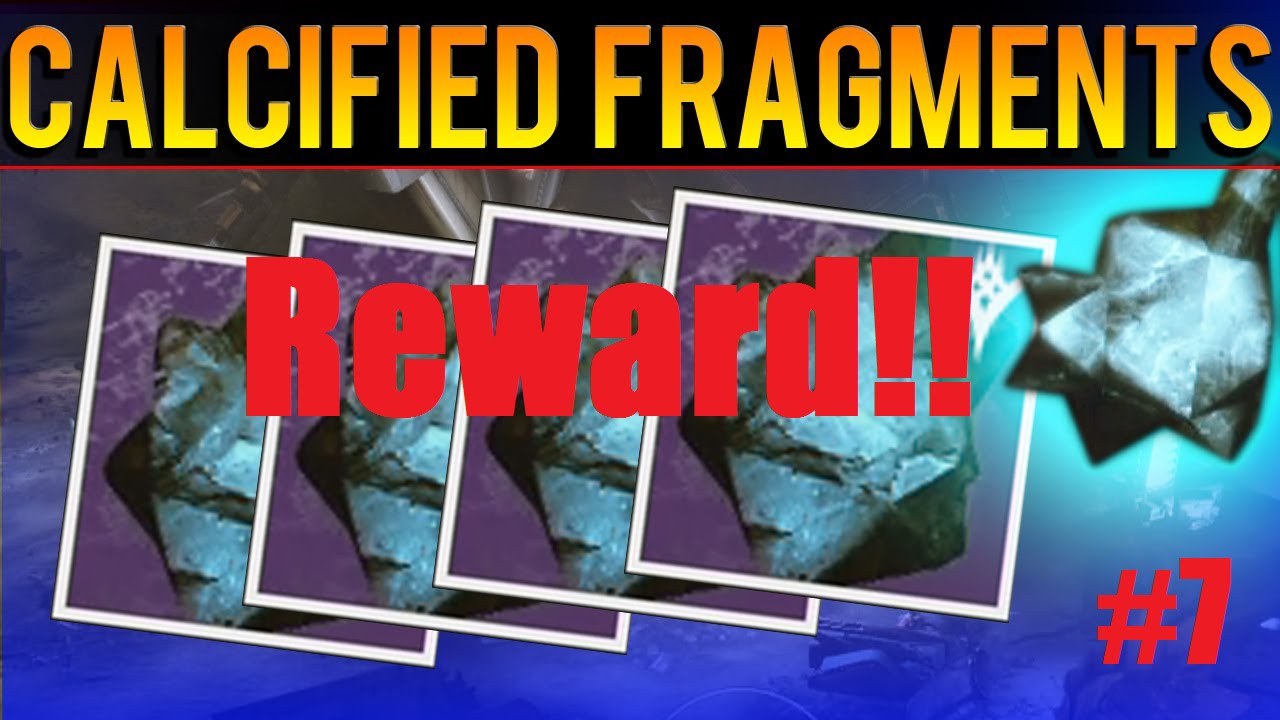 50 Calcified fragments REWARD!!/Destiny (#7)
