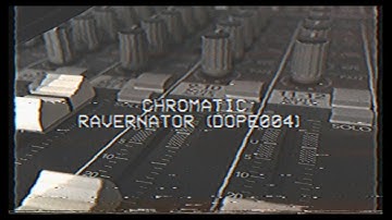 Chromatic - Ravernator (Official Video)