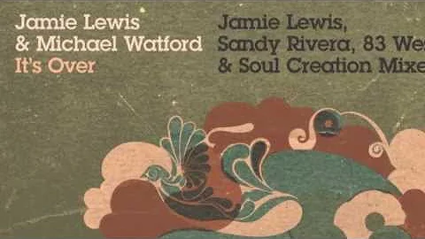 Jamie Lewis & Michael Watford - It's Over (Jamie L...