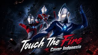 Insert Song Ultraman Cosmos Versi bahasa Indonesia (Touch The Fire) full version🇮🇩🇮🇩