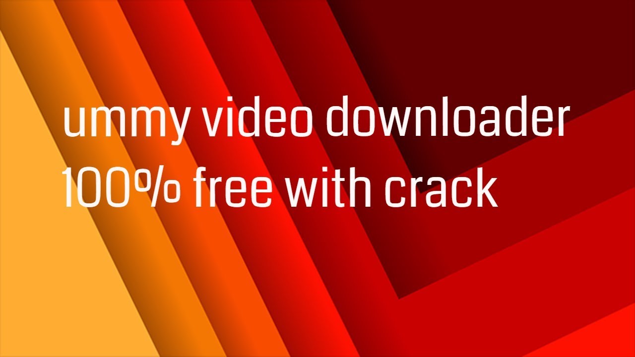 ummy video downloader full version for free without crack